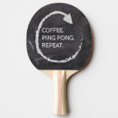 Raquette De Ping Pong Coffee. Ping Pong. Repeat. Custom Phrase (Dos)