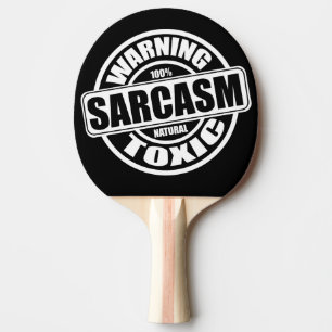 Raquette De Ping Pong Dire toxique d'avertissement d'humour de sarcasme