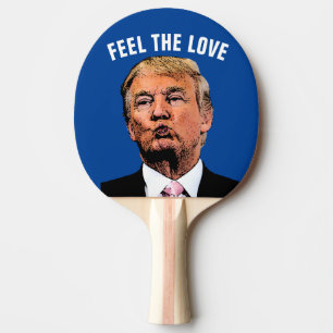 RAQUETTE DE PING PONG DONALD TRUMP RESSENTEZ L'AMOUR PING PONG RAQUETTE