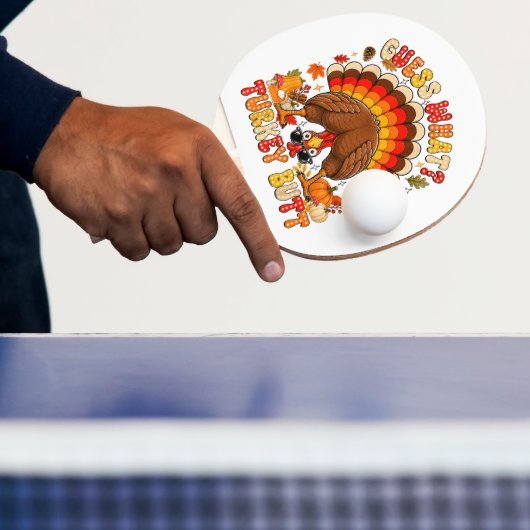 Raquette De Ping Pong Drôle Devinez quoi Dinde Fessier Thanksgiving (Insitu)