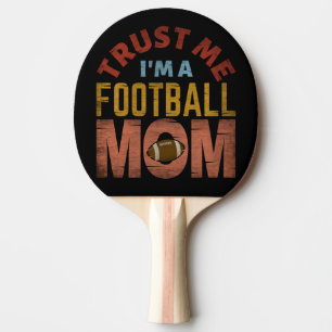 RAQUETTE DE PING PONG FAITES MOI CONFIANCE JE SUIS UNE MAMAN DE FOOTBALL