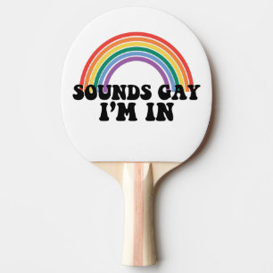 Raquette De Ping Pong Fierté gay LGBT Arc-en-ciel Sons Gay Je suis dedan