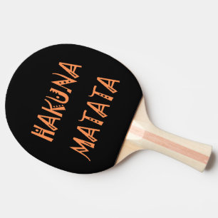 Raquette De Ping Pong Hakuna Matata Texte Art Design : Apportez-le sur L