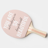 Raquette De Ping Pong Inspiration Vous Êtes Si Belle Citation Positive (Côté)