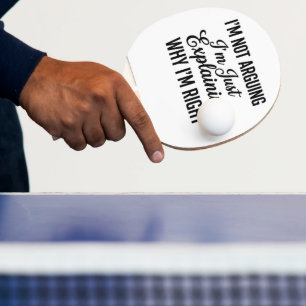 Raquette De Ping Pong Je ne discute pas, j'explique simplement pourquoi