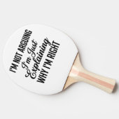 Raquette De Ping Pong Je ne discute pas, j'explique simplement pourquoi (Côté)