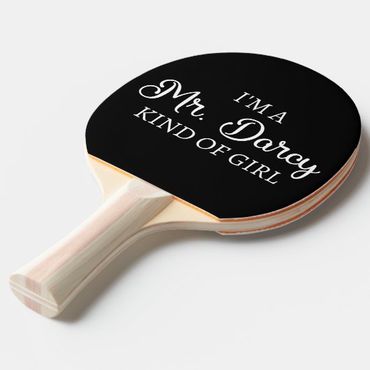 Raquette De Ping Pong Je suis M. Darcy, genre de fille (Devant Angle)
