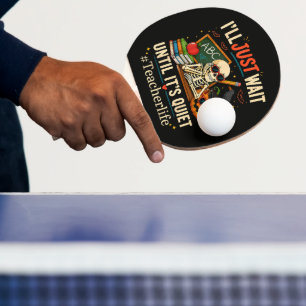 Raquette De Ping Pong Je vais juste attendre que c'est calme squelette d