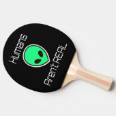 Raquette De Ping Pong Les humains ne sont pas VRAIMENT Aliens verts (Côté)