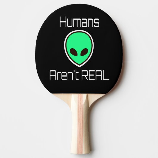Raquette De Ping Pong Les humains ne sont pas VRAIMENT Aliens verts (Devant)