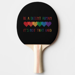 Raquette De Ping Pong LGBT Heart Retro Be A Decent Human Ce n'est pas qu