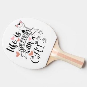 Raquette De Ping Pong Life is Better With a Cat quote slogan
