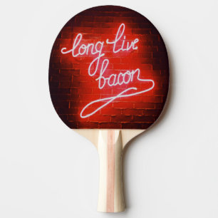 Raquette De Ping Pong Longue vie Bacon néon Sign, amoureux de Bacon
