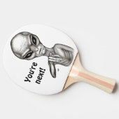 Raquette De Ping Pong Mauvais Alien, Tu es le prochain ! (Côté)