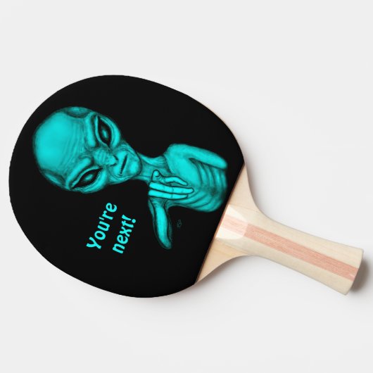 Raquette De Ping Pong Mauvais Alien, Tu es le prochain ! (Côté)
