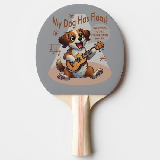 Raquette De Ping Pong Mon Chien A Fleas Ukulele Tuning Chanson (Devant)