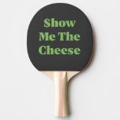 Raquette De Ping Pong Montre Moi Le Fromage (Devant)