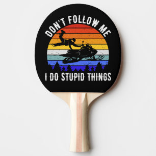 Raquette De Ping Pong Ne me suivez pas Je fais des choses stupides - Mot