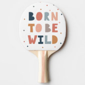 Raquette De Ping Pong Né pour être sauvage (Devant)