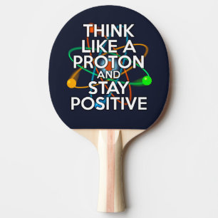 RAQUETTE DE PING PONG PENSEZ À UN PROTON ET RESTEZ POSITIF