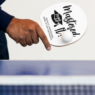 Raquette De Ping Pong Personalized Masters Degree Graduation Mastered It