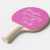 Raquette De Ping Pong Peut-Être Que La Balayage Aidera Cheeky Snarky Fun (Devant Angle)
