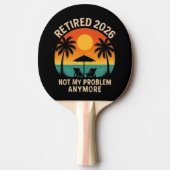 Raquette De Ping Pong Retraité 2026 Plus Mon Problème (Devant)