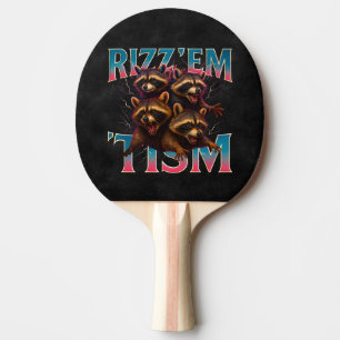 Raquette De Ping Pong Rizz Em avec le Tism Meme Autisme Drôle Racoon
