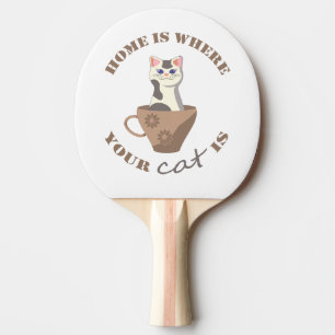 Raquette De Ping Pong Texte amusant Accueil est l'endroit où votre chat