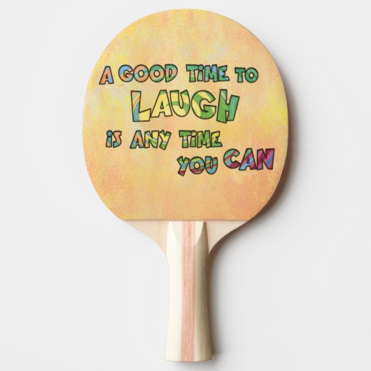Raquette De Ping Pong UN BON TiME POUR RIRE C'EST ANy TiME YOU CAN (Devant)