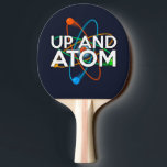 Raquette De Ping Pong UP AND ATOM Fun Science<br><div class="desc">A cool, trendy and fun science-inspirred design. The perfect gift for all scientists, science teachers, lab technicians, science students, in short, any science geek in your life (and that includes you)! Designed by Science Geekness at http://www.zazzle.com/sciencegeekness*</div>