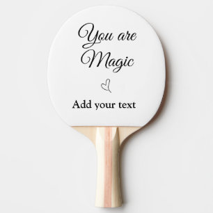Raquette De Ping Pong Vous êtes magique ajoutez votre texte image motiva
