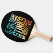 Raquette De Ping Pong Vous Pensez Que Mon Attitude Puisse Sentir Mon Sac (Côté)