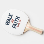 Raquette De Ping Pong Walk by Faith 2 Cor 5:7  (Côté)