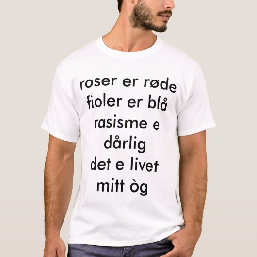 rasisme e dårlig t skjorte t-shirt (Voorkant)