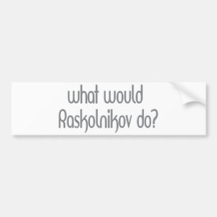Raskolnikov Bumpersticker