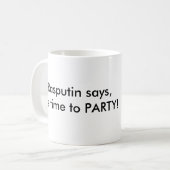 Raspoetin zegt dat het tijd is voor PARTIJ. Koffiemok (Voorkant links)