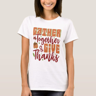 Rassemblez-vous et donnez merci T-Shirt
