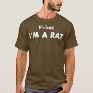 Rat Pretend, ik ben een Rat Halloween Gezegde T-shirt