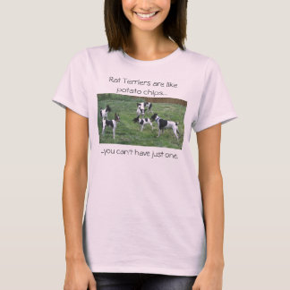 Rat Terriers zijn als chips... T-shirt