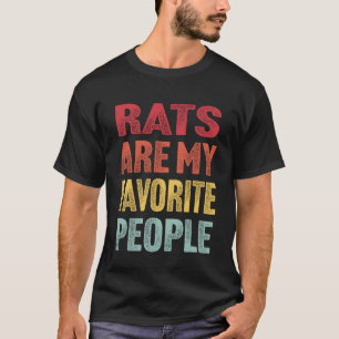 Ratten zijn mijn favoriete mensen - Funny Rats H T-shirt
