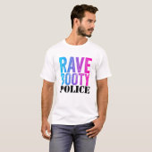 Rave Booty Police - Funny Trippy Outfit EDM Music T-shirt (Voorkant volledig)