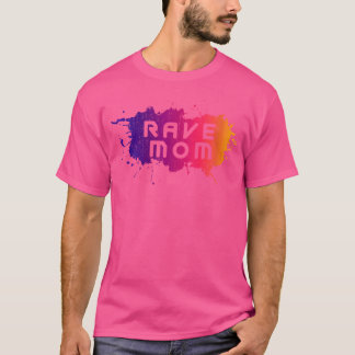 Rave Mom-Edm Festival Raver Mama Moeders Groovy C T-shirt