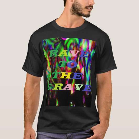 Rave naar het graf t-shirt (Voorkant)