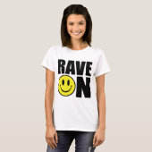 Rave On/I Love Rave T-shirt (Voorkant volledig)