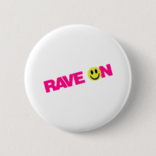 Rave On - Raver Music DJ Clubbing Ronde Button 5,7 Cm