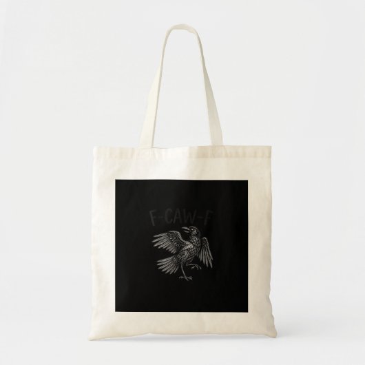 Raven F-Caw-F Funny Raven Quote Tote Bag (Voorkant)