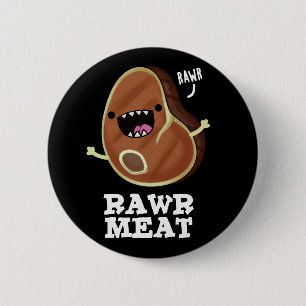 Raw Vlees Funny Raw Vat Pun Dark BG Ronde Button 5,7 Cm
