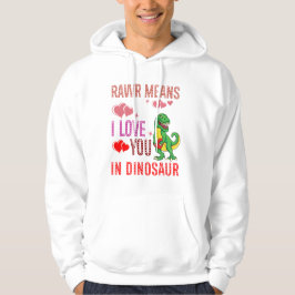 Rawr betekent dat ik van je hou in het dinosaurush hoodie