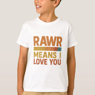 RAWR betekent Ik hou van je Kinder T-shirt - Schat